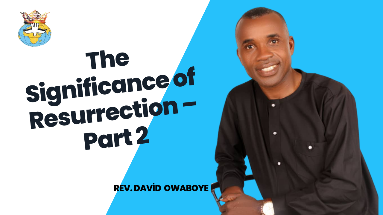 The Significance of Resurrection – Part 2